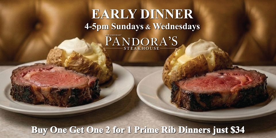 Early Dinner Deal, Buy One, Get One BOGO Two For One | Pandora's Steakhouse | HarborWalk Village, Destin Florida